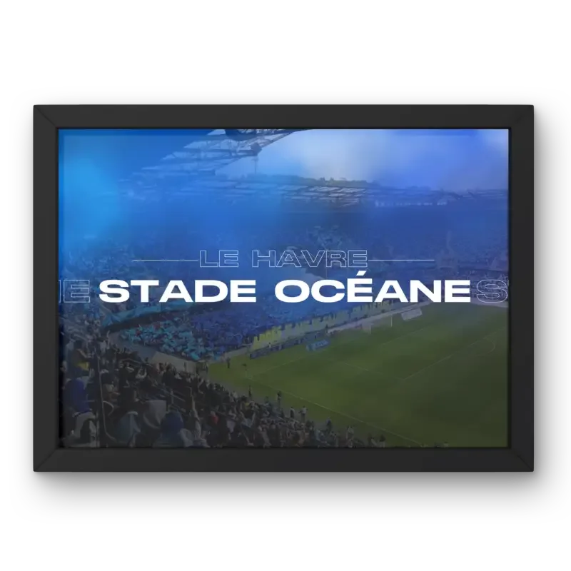 Affiche Stade Océane Le Havre | L'Esprit du Football Normand – Affiche encadrée personnalisée - Cadre Perso